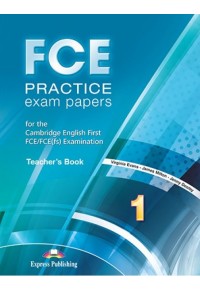 FCE PRACTICE EXAM PAPERS 1 TCHR'S BOOK (FOR THE UPDATED 2015 EXAM) 978-1-4715-2680-0 9781471526800