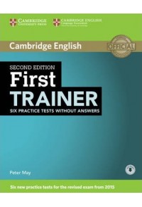 CAMBRIDGE ENGLISH FIRST TRAINER 6 PRACTICE TESTS WITHOUT ANSWERS 2ND EDITION 978-1-107-47017-0 9781107470170
