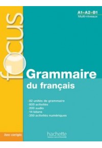 FOCUS GRAMMAIRE DU FRANCAIS (+CD +CORRIGES) A1-B1 978-2-01-155964-7 9782011559647
