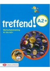 TREFFEND! A2+ WORTSCHATZTRAINING A1 BIS A2+