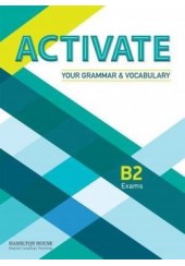 ACTIVATE YOUR GRAMMAR & VOCABULARY B2 EXAMS TEACHER'S