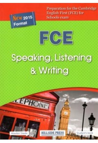 FCE SPEAKING, LISTENING & WRITING NEW FORMAT 2015 978-960-424-844-5 9789604248445