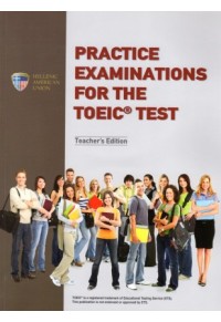 PRACTICE EXAMINATIONS FOR THE TOEIC TEST TEACHER'S EDITION (+CDs) 978-960-492-051-8 9789604920518