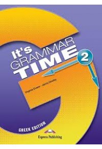 IT'S GRAMMAR TIME 2 STUDENT'S BOOK (GREEK EDITION) 978-960-361-973-4 9789603619734