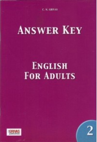 ENGLISH FOR ADULTS 2 ANSWER KEY 978-960-409-828-6 9789604098286