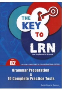 THE KEY TO LRN GRAMMAR PREPAPRATION AND 10 COMPLETE PRACTICE TESTS B2 978-9963-259-18-2 151101030403