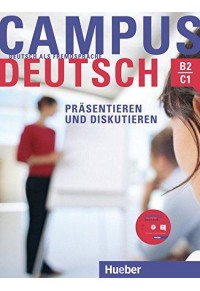 CAMPUS DEUTSCH PRASENTIEREN UND DISKUTIEREN B2/C1 978-3-19-201003-3 9783192010033