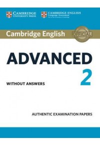 CAMBRIDGE ENGLISH ADVANCED 2 WITHOUT ANSWERS 978-1-316-50447-5 9781316504475