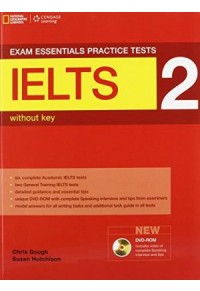 EXAM ESSENTIALS 2 IELTS PRACTICE TESTS WITHOUT KEY (+DVD-ROM) 978-1-285-74726-2 9781285747262