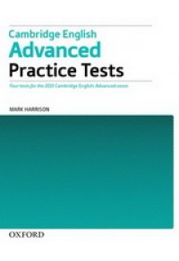 CAMBRIDGE ENGLISH ADVANCED PRACTICE TESTS 978-0-19-451267-1 9780194512671