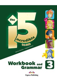THE INCREDIBLE 5 TEAM 3 WORKBOOK AND GRAMMAR (WITH DIGIBOOK APP.) 978-1-4715-6600-1 9781471566004