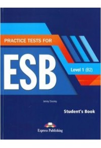 PRACTICE TESTS FOR  ESB LEVEL 1 (B2) STUDENT'S BOOK 978-1-4715-5480-3 9781471554803