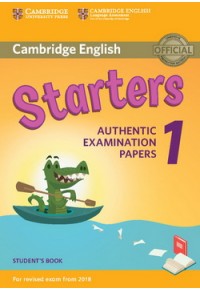CAMBRIDGE ENGLISH STARTERS 1 FOR REVISED EXAM FROM 2018 978-1-316-63589-6 9781316635896