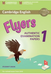 CAMBRIDGE ENGLISH FLYERS 1 - AUTHENTIC EXAMINATION PAPERS 978-1-316-63591-9 9781316635919