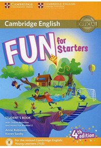 CAMBRIDGE ENGLISH FUN FOR STARTERS 4TH EDITION (WITH ONLINE ACTIVITIES AND HOME FUN BOOKLET) 978-1-316-61746-5 9781316617465