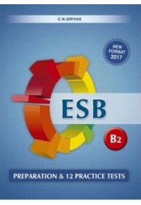 ESB B2 PREPARATION & 12 PRACTICE TESTS (NEW FORMAT 2017) 978-960-613-009-0 9789606130090