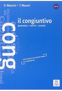 IL CONGIUNTIVO GRAMMATICA - ESERCIZI - CURIOSITA 978-88-6182-372-3 9788861823723