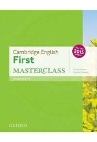 CAMBRIDGE ENGLISH FIRST MASTERCLASS FOR THE 2015 EXAM 978-0-19-450283-2 9780194502832