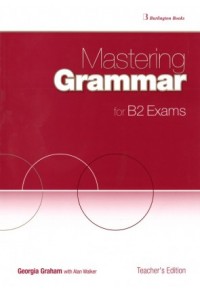 MASTERING GRAMMAR FOR B2 EXAMS TEACHER'S 978-9963-51-052-8 9789963510528
