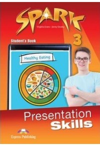 SPARK 3 PRESENTATION SKILLS STUDENT'S BOOK 978-1-4715-4076-9 9781471540769