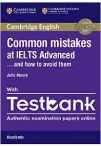 COMMON MISTAKES AT IELTS ADVANCED... AND HOW TO AVOID THEM - ACADEMIC 978-1-316-62952-9 9781316629529