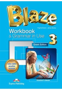 BLAZE 3 WORKBOOK & GRAMMAR IN USE 3 TEACHER'S (GREEK EDITION) 978-960-609-001-1 9789606090011