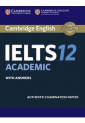 CAMBRIDGE ENGLISH IELTS 12 ACADEMIC WITH ANSWERS