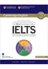 THE OFFICIAL CAMBRIDGE GUIDE TO IELTS FOR ACADEMIC AND GENERAL TRAINING WITH ANSWERS (+DVD-ROM + MULTI MEDIA APP) 978-1-107-62069-8 9781107620698