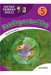 OXFORD PRIMARY SKILLS 5 READING AND WRITING 978-0-19-467407-2 9780194674072