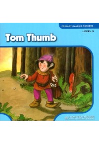 TOM THUMB (+CD) PRIMARY CLASSIC READERS LEVEL 2 978-9925-31-058-6 9789925310586