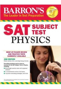 BARRON'S SAT SUBJECT TEST PHYSICS (2ND EDITION) 978-1-4380-0789-2 9781438007892