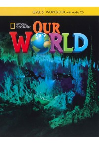 OUR WORLD 5 WORKBOOK (+AUDIO CD) AMERICAN ENGLISH 978-1-133-94476-8 9781133944768