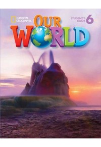 OUR WORLD 6 NATIONAL GEOGRAPHIC STUDENT'S BOOK  (+CD-ROM) 978-1-133-94242-9 9781133942429