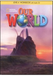 OUR WORLD 6 NATIONAL GEOGRAPHIC WORKBOOK (+AUDIO CD)