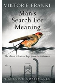 MAN'S SEARCH FOR MEANING - THE CLASSIC TRIBUTE TO HOPE FROM THE HOLOCAUST 978-184-413-239-3 9781844132393
