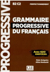 GRAMMAIRE PROGRESSIVE DU FRANCAIS NIVEAU PERFECTIONNEMENT: AVEC 600 EXERCICES