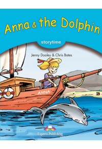 ANNA & THE DOLPHIN WITH CROSS-PLATFORM APPLICATION - STAGE 1 978-1-4715-6393-5 9781471563935