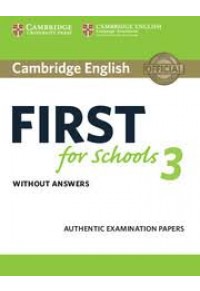 CAMBRIDGE ENGLISH FIRST FOR SCHOOLS 3 WITHOUT ANSWERS 978-1-108-43376-1 9781108433761