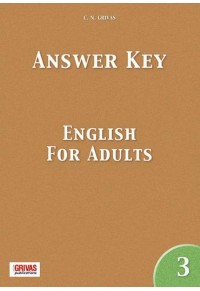 ENGLISH FOR ADULTS 3 ANSWER KEY 978-960-409-829-3 9789604098293