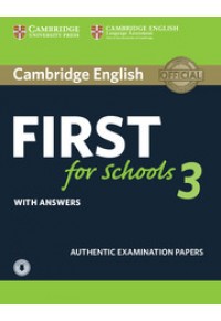 CAMBRIDGE ENGLISH FIRST FOR SCHOOLS 3 WITH ANSWERS (+DOWNLOADABLE AUDIO) 978-1-108-38085-0 9781108380850