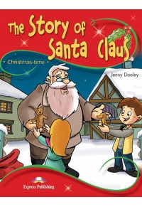 THE STORY OF SANTA CLAUS - PUPIL'S BOOK WITH CROSS-PLATFORM APPLICATION 978-1-4715-6437-6 9781471564376