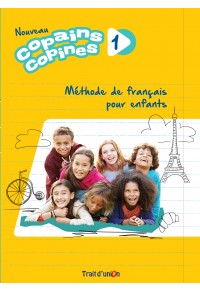 COPAINS COPINES 1 NOUVEAU - METHODE DE FRANCAIS POUR ENFANTS 978-960-624-037-9 9789606240379