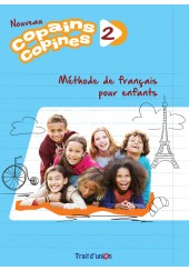 COPAINS COPINES 2 NOUVEAU - METHODE DE FRANCAIS POUR ENFANTS