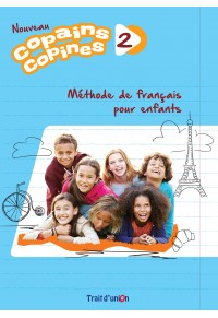 COPAINS COPINES 2 NOUVEAU - METHODE DE FRANCAIS POUR ENFANTS 978-960-624-044-7 9789606240447