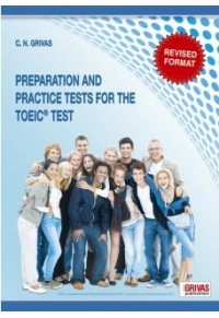 PREPARATION AND PRACTICE TESTS FOR THE TOEIC TEST 978-960-613-106-6 9789606131066
