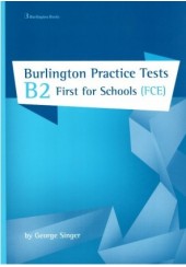 BURLINGTON PRACTICE TESTS B2 FIRST FOR SCHOOLS (FCE)