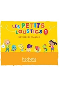 LES PETITS LOUSTICS 1 METHODE DE FRANCAIS 978-2-01-625276-5 9782016252765
