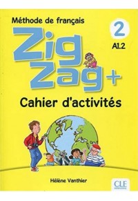 ZIG ZAG+ 2 A1.2 - CAHIER D'ACTIVITES 978-209-038420-8 9782090384208