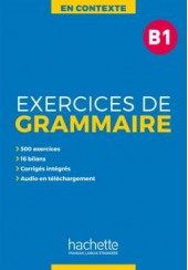 EXERCICES DE GRAMMAIRE EN CONTEXTE B1(+MP3+CORRIGES)