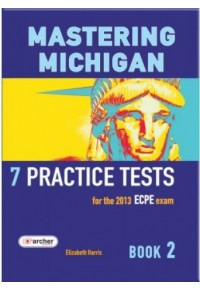 MASTERING MICHIGAN BOOK 2 - 7 PRACTICE TESTS FOR THE ECPE EXAM 978-9963-728-10-7 9789963728107